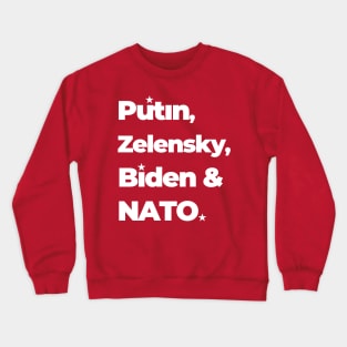 Putin Zelensky Biden & NATO Crewneck Sweatshirt